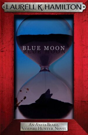 Blue Moon Vampire Hunter Novel - Laurell Hamilton