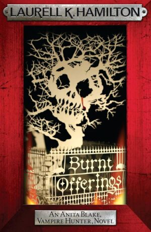 Burnt Offerings Vampire Hunter Novel - Laurell Hamilton
